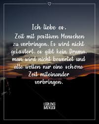 Ich Liebe Es Zeit Mit Positiven Menschen Zu Verbringen Es Wird Nicht Gelastert Es Gibt Kein Drama Man Wird Nicht Bew In 2020 Gefuhle Spruche Lieblingsmensch Zitate
