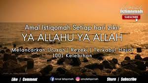Check spelling or type a new query. Amal Istiqomah Setiap Hari Zikir Ya Allahu Ya Allah Melancarkan Urusan Rezeki Terkabul Hajat Youtube