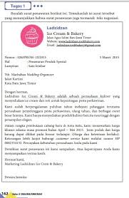 Surat resmi tidak lain adalah surat yang biasanya dibuat oleh instansi pemerintah, organisasi, perusahaan, sekolah atau juga individu yang. Buatlah Surat Balasan Terhadap Surat Penawaran Ladzidzan Ice Cream Amp Bakery Tersebut Dengan Brainly Co Id