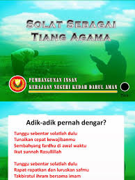 Shalat adalah ibadah yang dilakukan oleh umat muslim. Solat Tiang Agama Kbi