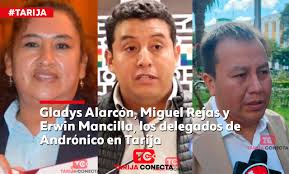 GLADYS ALARCÓN, MIGUEL REJAS Y ERWIN MANCILLA, LOS DELEGADOS DE ANDRÓNICO  EN TARIJA En el tablero de la política, las fichas se mueven  estratégicamente para armar las listas de candidatos y lanzar