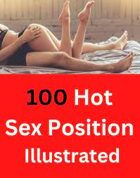 100 Hot Sex Position Illustrated - Enjoy With Your Partner eBook by Miss  Rubi - EPUB Book | Rakuten Kobo United States