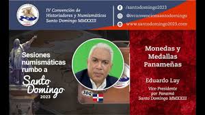 7ma. Sesiones Numismáticas Rumbo a Santo Domingo 2023-Eduardo Lay  Parra-MONEDAS Y MEDALLAS PANAMEÑAS