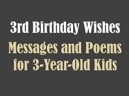 Birthday Wishes For 3 Year Old Baby 3rd Birthday Messages And Poems To Write In A Card Birthday Poems Birthday Card Messages Birthday Wishes Girl