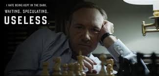One Of My Favorite Quotes From Season 1 Of House Of Cards House Of Cards Frank Underwood How To Be Likeable