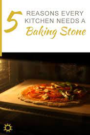 5 Reasons Every Kitchen Needs A Baking Stone Baking Stone Cooking Stone Pizza Stone Recipes