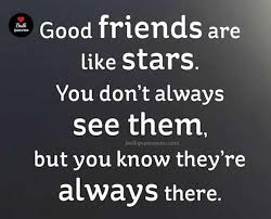 It's letting them know you appreciate them and care about their feelings. Good Friends Are Like Stars Real Friendship Quotes Sweet Friendship Quotes True Friends Quotes