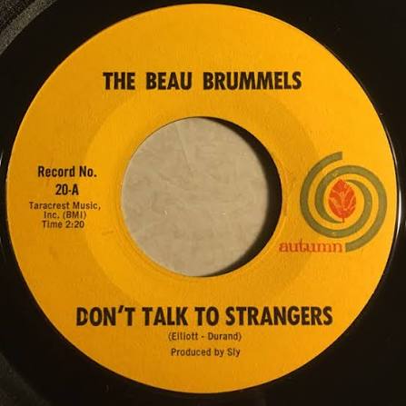 The Beau Brummels' 1965 song Don't Talk to Strangers
