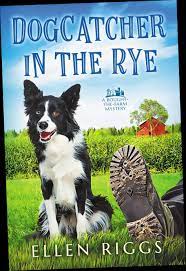 Ebook Pdf Epub Download Dogcatcher In The Rye By Ellen Riggs Mystery Book Cozy Mystery Book Cozy Mysteries