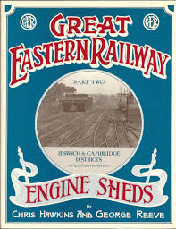 Great Eastern Railway Engine Sheds ...
