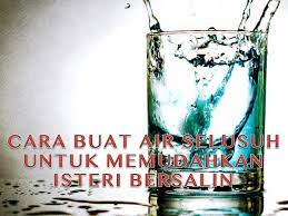 Petua untuk mudahkan proses bersalin tanpa air selusuh. Tips Dan Cara Buat Air Selusuh Untuk Mudahkan Isteri Bersalin Mengikut Perspektif Islam Borak 4info