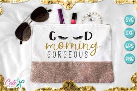 Download good morning svg, hey there svg, gorgeous svg, handsome svg (74267) today! Good Morning Gorgeous Graphic By Cute Files Creative Fabrica