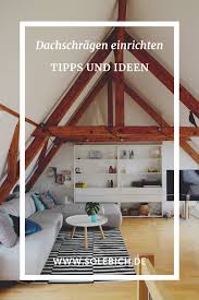 Dachschragen Einrichten Tipps Und Ideen Dachschrage Einrichten Dachschrage Jugendzimmer