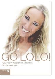 Go Lolo: Fühle positiv und liebe dich glücklich : Saint Clair, Patricia:  Amazon.nl: Books