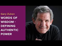 Gary Zukav: Words of Wisdom