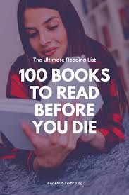 100 Books To Read Before You Die 100 Books To Read Books To Read Before You Die 100 Book
