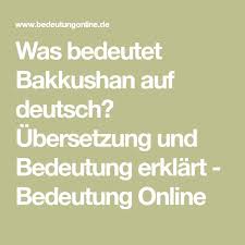 Was Bedeutet Bakkushan Auf Deutsch Ubersetzung Und Bedeutung Erklart Bedeutung Online Deutsche Ubersetzung Deutsche Worter Online