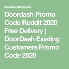 doordash promo code reddit 2020 free delivery doordash existing customers promo code 2020 promo codes coding doordash