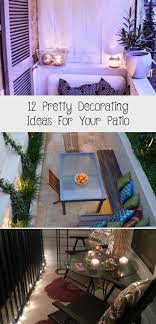 12 Pretty Decorating Ideas For Your Patio Home Decor Diy Pretty Decor Decor Chic Apartment Decor