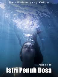 Check spelling or type a new query. Pernikahan Yang Keliru Istri Penuh Dosa By Sixteenth Child Goodnovel
