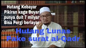 Laylatul kaadri haayrun min alfi shahr(shahrin). Khasiat Agung Surat Al Qadr Segala Hutang Kebayar Youtube