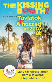 (2020) online teljes film adatlap magyarul . Konyv Beth Reekles The Kissing Booth A Csokfulke A Parti Haz