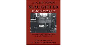 The leading real estate marketplace. Amazon Com Chi Town Slaughter Uncensored 9781432700553 Oswalt Rusty Longnecker Eric Books