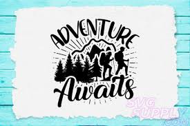 We offer svg files for cricut, silhouette cameo and other vinyl cutting machines for all your crafting projects. Adventure Awaits Hike Graphic By Svgsupply Creative Fabrica
