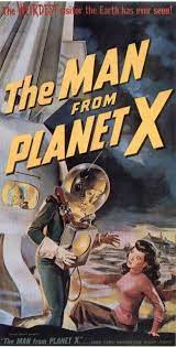 The Man From Planet X A 1951 B Movie To Study A Rogue Planet Heading For A Near Miss With Earth Classic Sci Fi Movies Science Fiction Movie Posters B Movie