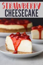 Strawberry Cheesecake Recipe Strawberry Cheesecake Recipe Cheesecake Recipes Easy Cheesecake Recipes