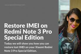 How To Restore Imei On Xiaomi Redmi Note 3 Pro Special Edition Xiaomi Restoration Special