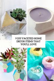 With such a wide selection of home decor for sale, from brands like trademark fine art, style and apply, and safavieh, you're sure to find something that you'll love. 9 Diy Faceted Home Decor Items That You Ll Love Shelterness