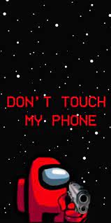 Among Us Tips And Tricks Funny Phone Wallpaper Dont Touch My Phone Wallpapers Funny Iphone Wallpaper