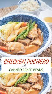 Chicken Pochero With Canned Baked Beans Recipe In 2020 Chicken Pochero Recipe Pochero Recipe Baked Beans