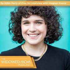 Ep #284: Party of One: An Interview with Meghan Keane