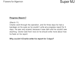 Donner  charlie's  guardian and employer at the bakery burt selden  administered in his last progress report, written seven months from the first one, he asked that someone put flowers on algernon's grave. Super Mj Flowers For Algernon Flowers For Algernon ì•Œì œë…¼ì—ê²Œ ê½ƒì„ Ppt Download
