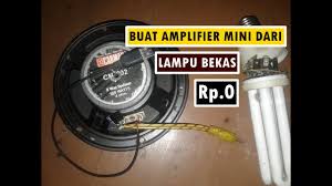 Silakan klik cara membuat amplifier mini dari lampu bekas untuk melihat artikel selengkapnya. Cara Membuat Amplifier Mini Dari Lampu Bekas Youtube