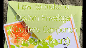 How To Make A Custom Envelope Crafters Companion Envelope Board