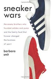 With emmanuel schotté, séverine caneele, philippe tullier, ghislain ghesquère. Sneaker Wars The Enemy Brothers Who Founded Adidas And Puma And The Family Feud That Forever Changed The Business Of Sport By Barbara Smit