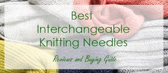 Best Interchangeable Knitting Needles 1 Is Worlds Most