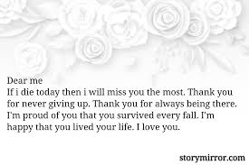 Browse images and quotes about broken trust for those who have looses his trust. Dear Me If I Die Today Th Soumya Harichandan English Abstract Quote