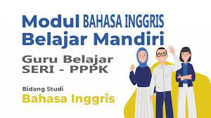 Pengumuman, jadwal dan persyaratan seleksi administratif ppg dalam jabatan tahun 2021. Download Modul Guru Belajar Seri P3k Bahasa Inggris Pedia Pendidikan