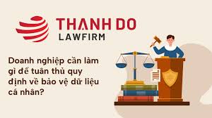 Doanh nghiệp cần làm gì để tuân thủ quy định về bảo vệ dữ liệu cá