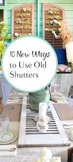Repurpose Projects Repurpose At Home Popular Pin Diy Home Diy Projects Diy Shutters Old Shutters Shutter Decor