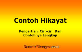 Apa yang dimaksud dengan hikayat ? Contoh Hikayat Pengertian Ciri Dan Contohnya Lengkap