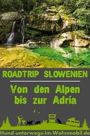 Slowenien Von Den Alpen Bis Zur Adria Reisebericht Unserer Wohnmobil Tour Nach Slowenien Slowenien Roadtrip Slowenien Slowenien Urlaub Camping Slowenien