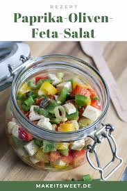 Griechischer Paprika Feta Oliven Salat Im Glas Rezept Makeitsweet De Leckere Salate Rezepte Rezepte Im Glas