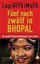 Dominique Lapierre / Javier Moro: Fünf nach zwölf in Bhopal. Die ...