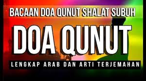 Bacaan Doa Qunut Shalat Subuh Lengkap Arab Latin Dan Artinya Terjemahan Di 2020 Doa Membaca