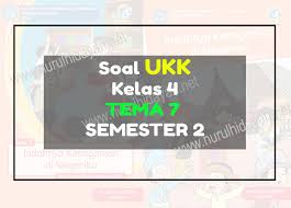 Soal bahasa arab kelas 6 semester 1 dan kunci jawaban soal bahasa arab kls 2 uas ganjil soal uts b arab kelas 6 sdit mi semester 2 genap 2017 soalbagus com soal. Soal Ukk Tema 7 Kelas 4